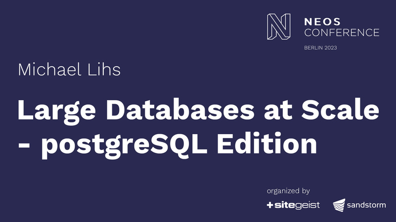 Large Databases at Scale - postgreSQL Edition